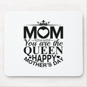 Mother Gift Mum You Are The Queen Mouse Pad