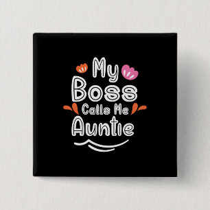 Mother Gift My Boss Calls Me Auntie 15 Cm Square Badge