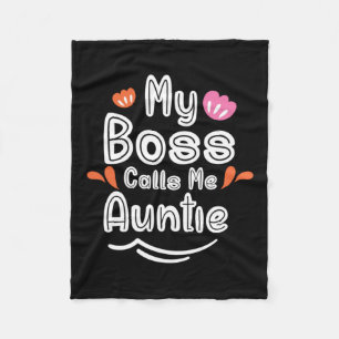 Mother Gift My Boss Calls Me Auntie Fleece Blanket