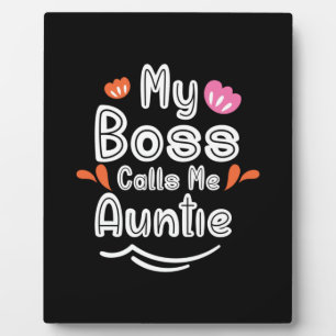 Mother Gift My Boss Calls Me Auntie Plaque