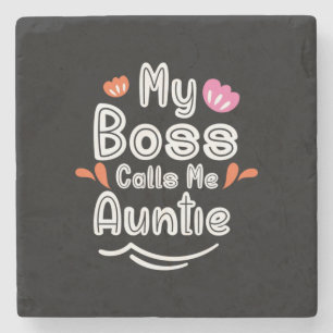 Mother Gift My Boss Calls Me Auntie Stone Coaster