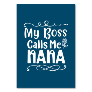 Mother Gift My Boss Calls Me Nana Table Number