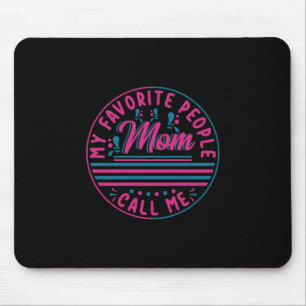 Mother Gift My Favourite Mum Call Me Mouse Pad