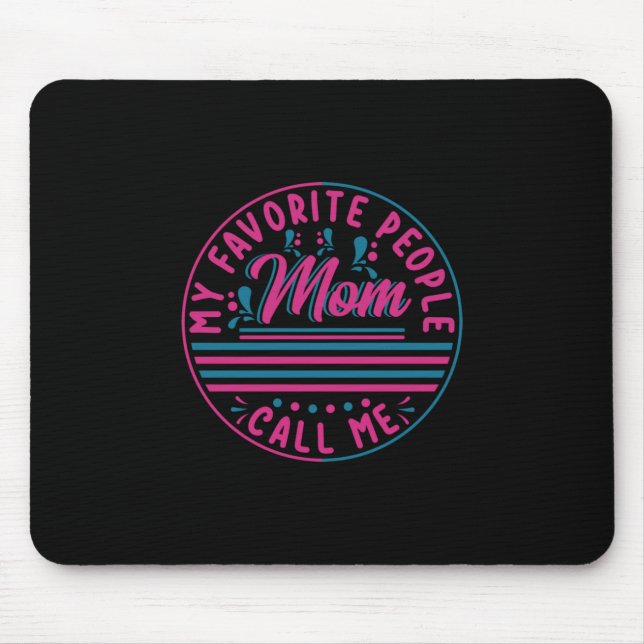 Mother Gift My Favourite Mum Call Me Mouse Pad (Front)