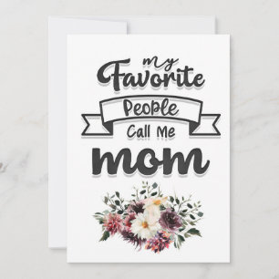 Mother Gift My Favourite People Call Me Mum Invitation