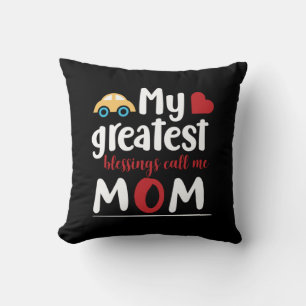 Mother Gift My Greatest Blessings Call Me Mom Cushion