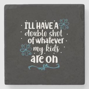 Mother Gift My Kids Are On Stone Coaster