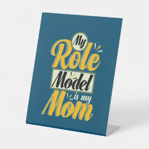 Mother Gift My Role Model Is My Mom Pedestal Sign