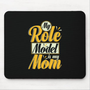 Mother Gift My Role Model Is My Mum Mouse Pad