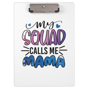 Mother Gift My Squad Calls Me Mama Clipboard