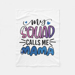 Mother Gift My Squad Calls Me Mama Fleece Blanket