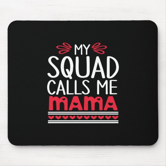 Mother Gift My Squad Calls Me Mama Mouse Pad (Front)