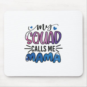 Mother Gift My Squad Calls Me Mama Mouse Pad