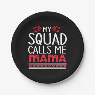 Mother Gift My Squad Calls Me Mama Paper Plate