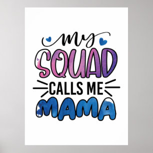 Mother Gift My Squad Calls Me Mama Poster