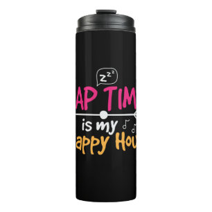 Mother Gift Nap Time Is My Happy Hour Thermal Tumbler