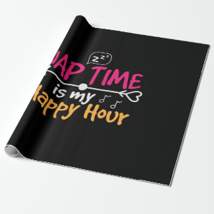 Mother Gift Nap Time Is My Happy Hour Wrapping Paper