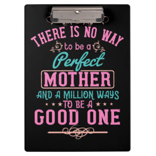 Mother Gift No Perfect Mother But Good Clipboard