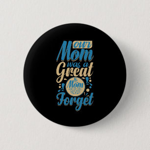Mother Gift Our Mum Was A Great 6 Cm Round Badge