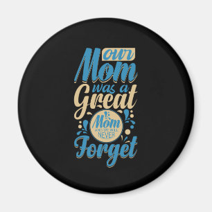 Mother Gift Our Mum Was A Great Magnet