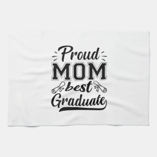 Mother Gift Proud Mom Best Graduate Tea Towel