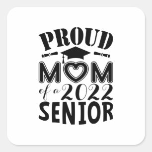 Mother Gift Proud Mom Of A 2022 Senior Square Sticker