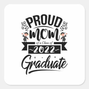 Mother Gift Proud Mom Of A Class Of 2022 Graduates Square Sticker