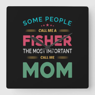 Mother Gift Some People Call Me Fisher Mom Square Wall Clock