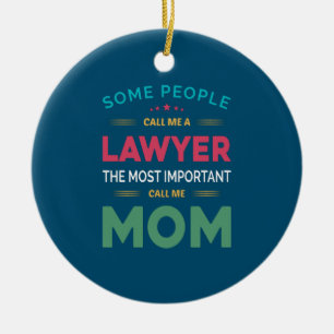 Mother Gift Some People Call Me Lawyer Mum Ceramic Ornament
