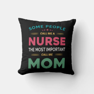 Mother Gift Some People Call Me Nurse Mom Cushion