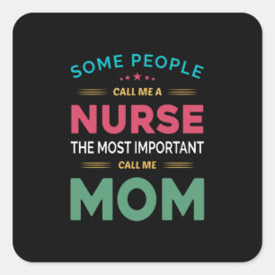 Mother Gift Some People Call Me Nurse Mum Square Sticker