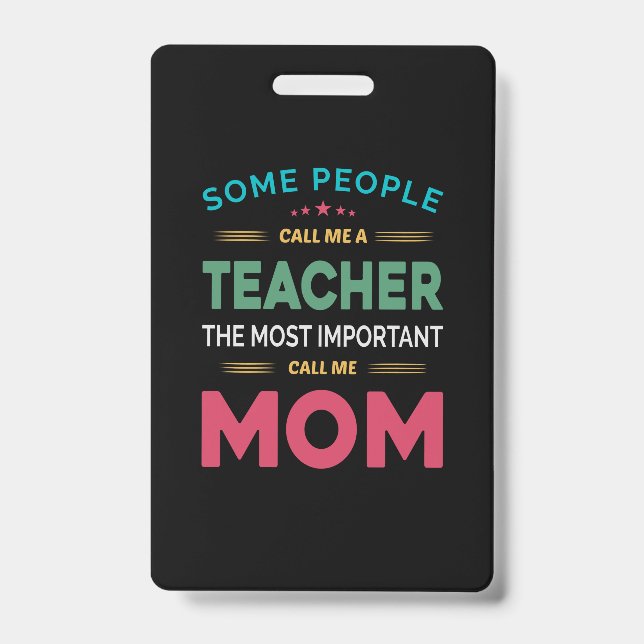 Mother Gift Some People Call Me Teacher Mom ID Badge (Front)