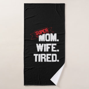 Mother Gift Super Mom And Super Wife Bath Towel