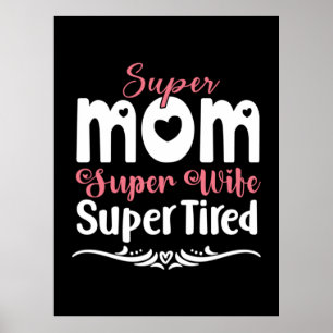 Mother Gift Super Mom Super Wife Poster