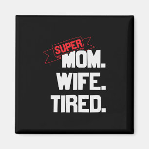Mother Gift Super Mum And Super Wife Magnet
