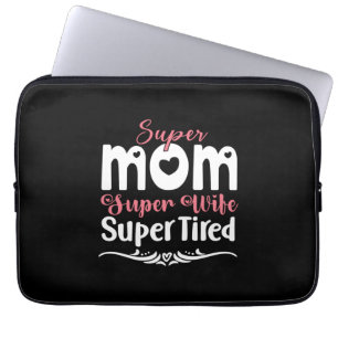 Mother Gift Super Mum Super Wife Laptop Sleeve