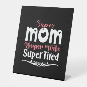 Mother Gift Super Mum Super Wife Pedestal Sign