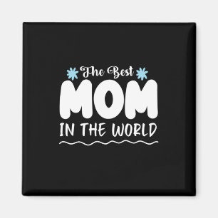 Mother Gift The Best Mum In The World Magnet