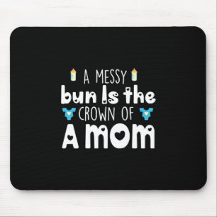 Mother Gift The Crown Of A Mum Mouse Pad