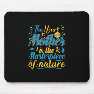 Mother Gift The Heart Of A Mother Mouse Pad