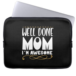 Mother Gift Well Done Mum Laptop Sleeve