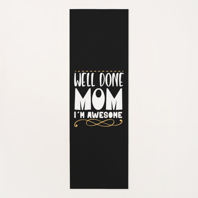 Mother Gift Well Done Mum Yoga Mat (Front)