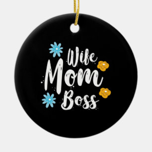 Mother Gift Wife Mum Boss Ceramic Ornament
