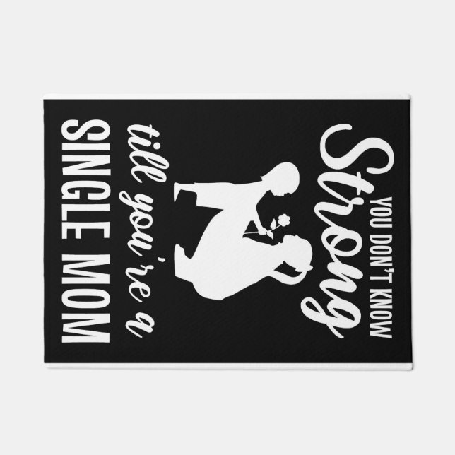 Mother Gift You Are A Single Mum Doormat (Front)