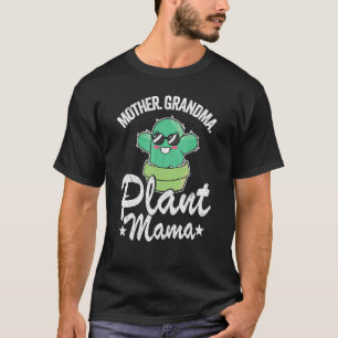 Mother Grandma Plant Mama Cactus Mum Gardener Plan T-Shirt