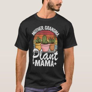 Mother Grandma Plant Mama Succulent Mom Gardener P T-Shirt