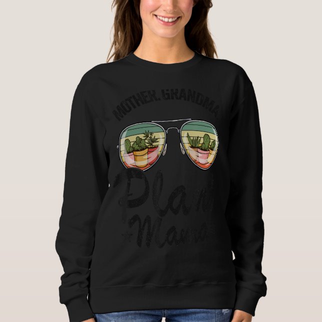 Mother Grandma Plant Mama Succulent Mum Gardener P Sweatshirt (Front)