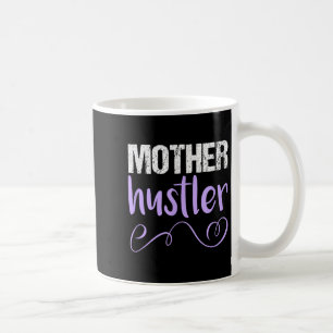 Mother Hustler Quote Purple _ Mum Life Saying Funn Coffee Mug