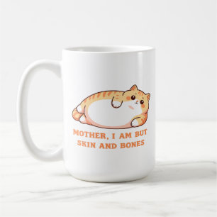 Mother, I Am But Skin and Bones Cat Design Long Sl Coffee Mug