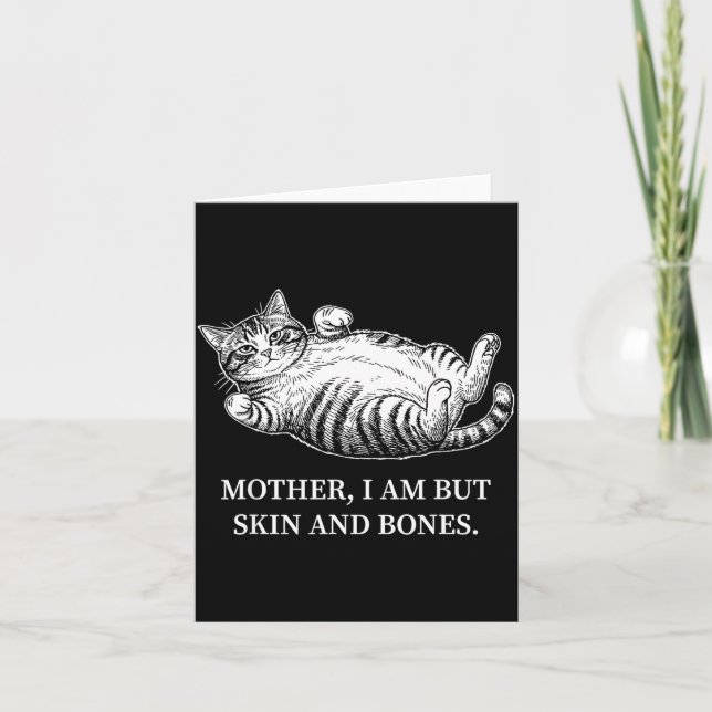 Mother I Am But Skin And Bones Cat Mom Funny Chubb Card (Front)